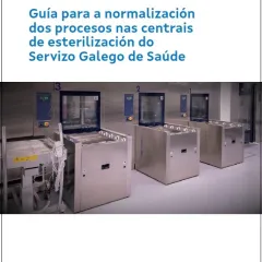 Guía para a normalización dos procesos nas centrais de esterilización do Servizo Galego de Saúde
