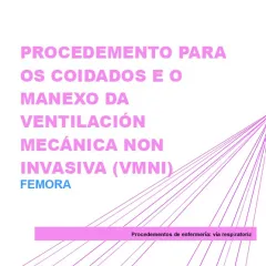 Procedemento para os coidados e o manexo da ventilación mecánica non invasiva (VMNI). FEMORA