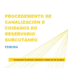 Procedemento de canalización e coidados do reservorio subcutáneo. FEMORA