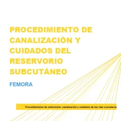 Procedimiento de canalización y cuidados del reservorio subcutáneo. FEMORA