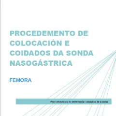 Procedemento de colocación e coidados da sonda nasogástrica. FEMORA