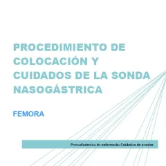 Procedimiento de colocación y cuidados de la sonda nasogástrica. FEMORA