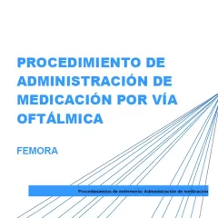 Procedimiento de administración de medicación a través de la vía oftálmica. FEMORA