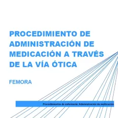 Procedimiento para la administración de medicación a través de la vía ótica. FEMORA
