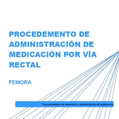 Procedemento de administración de medicación por vía rectal. FEMORA