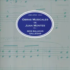 Juan Montes Vol. I_Seis baladas gallegas