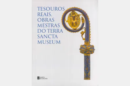 Tesouros reais. Obras maestras do Terra Sancta Museum